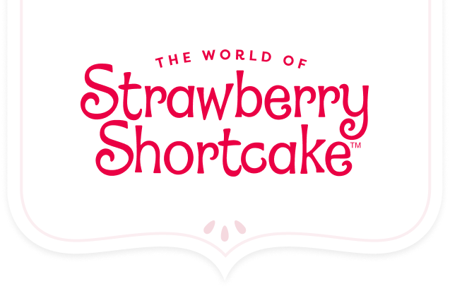 The World of Strawberry Shortcake